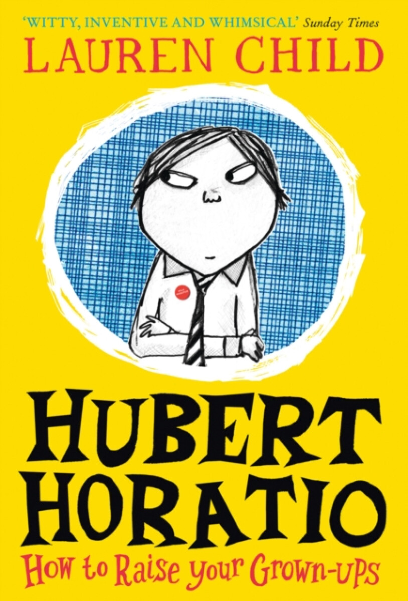 Kniha Hubert Horatio: How to Raise Your Grown-Ups