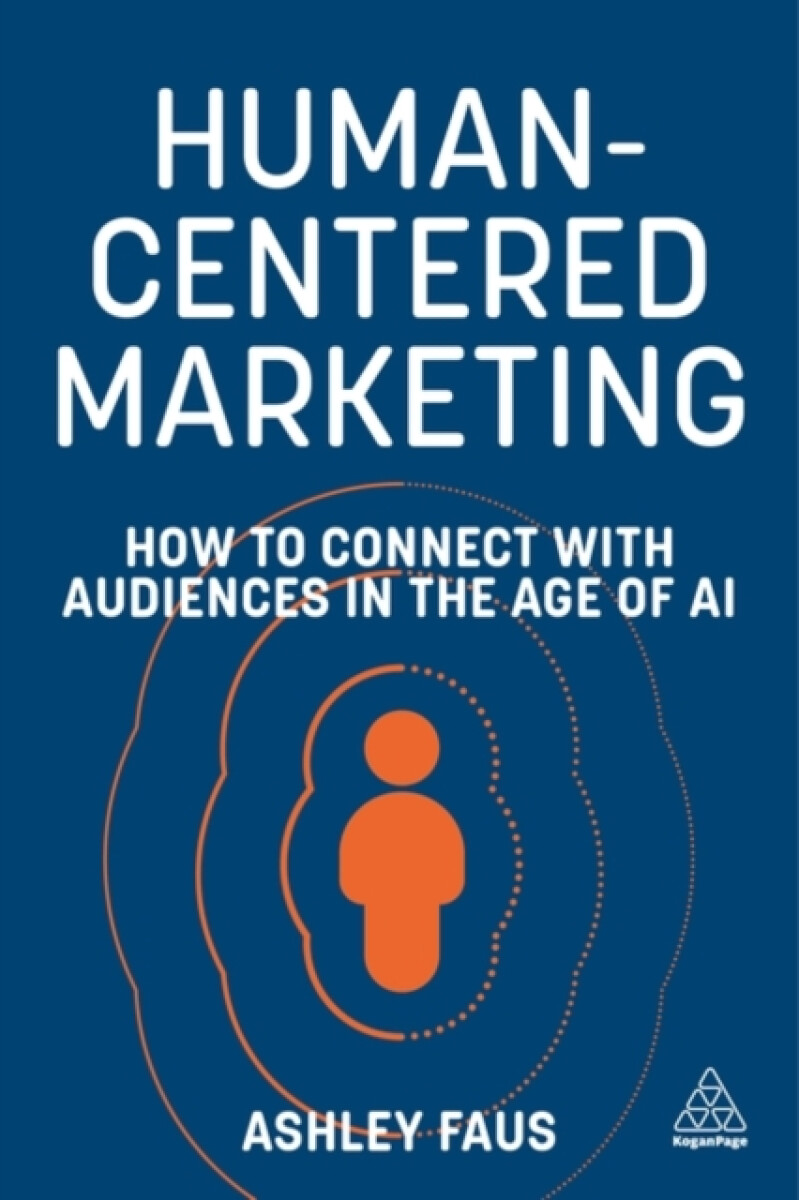 Kniha Human-Centered Marketing - How to Connect to Audiences in the Age of AI