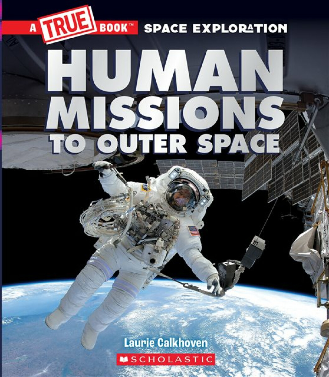 Kniha Human Missions to Outer Space (A True Book: Space Exploration)