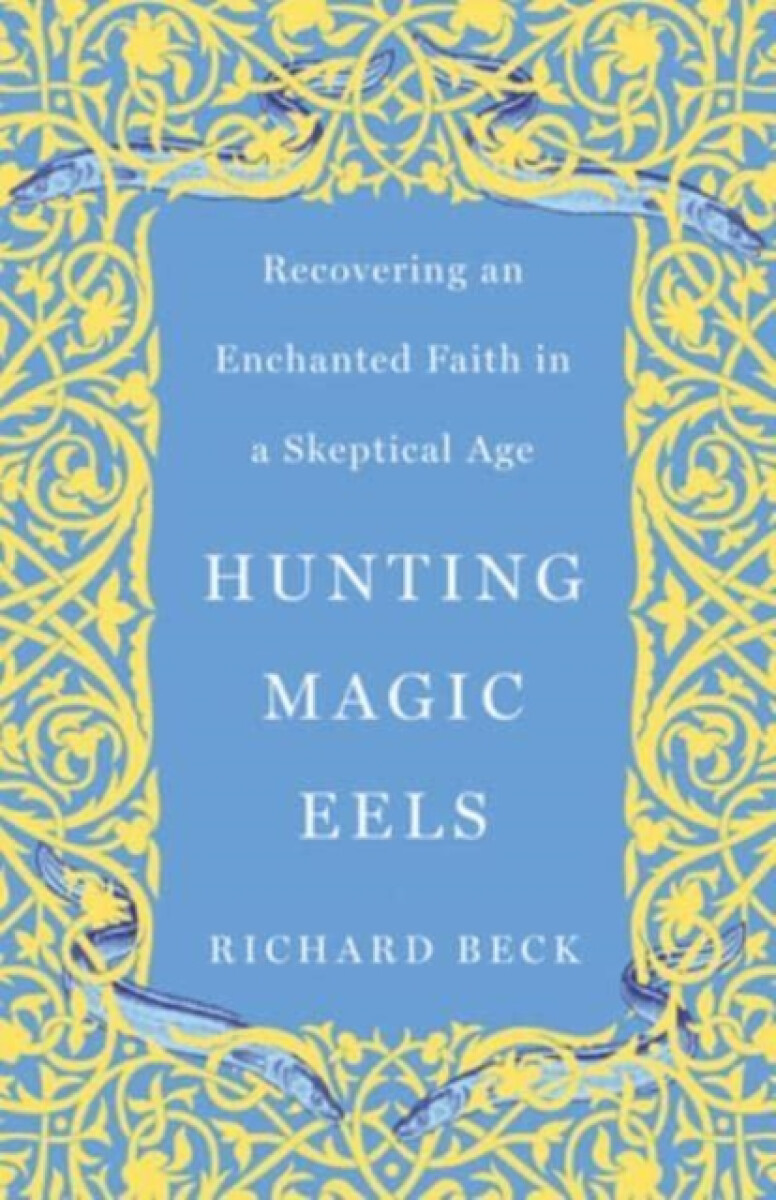 Hunting Magic Eels - Richard Beck