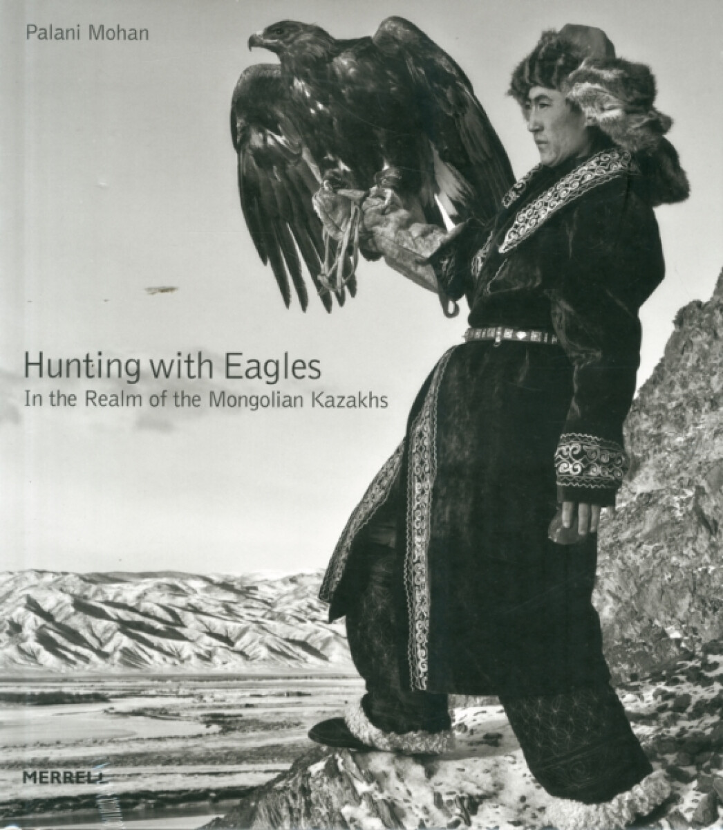 Kniha Hunting with Eagles: In the Realm of the Mongolian Kazakhs