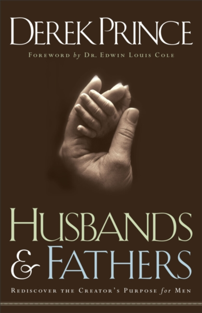 Kniha Husbands and Fathers – Rediscover the Creator`s Purpose for Men