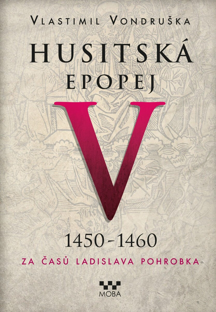 Kniha Husitská epopej V. 1450 -1460 - Za časů Ladislava Pohrobka, 2. vydání
