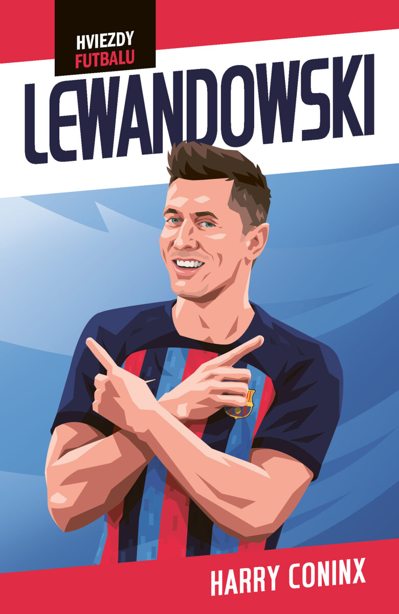 Levně Hviezdy futbalu: Lewandowski - Harry Coninx