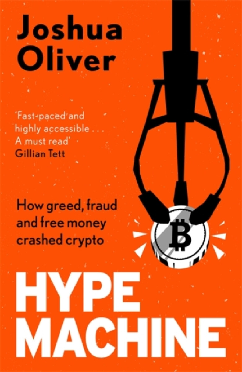 Kniha Hype Machine: How Greed, Fraud and Free Money Crashed Crypto