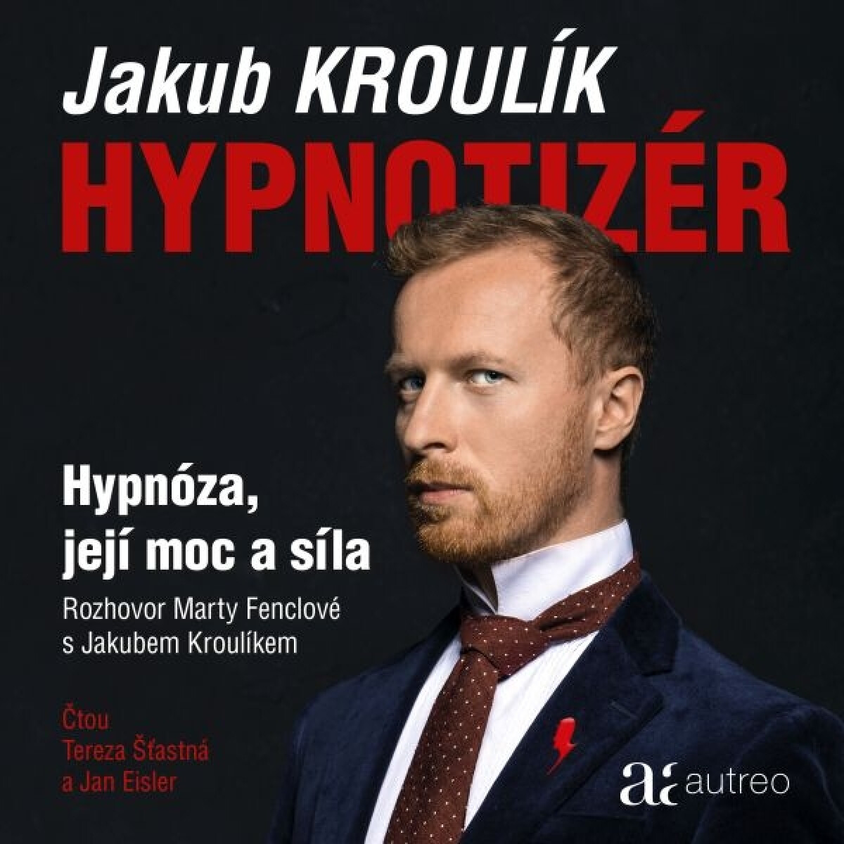 Hypnotizér – Hypnóza, její moc a síla - Marta Fenclová, Jakub Kroulík