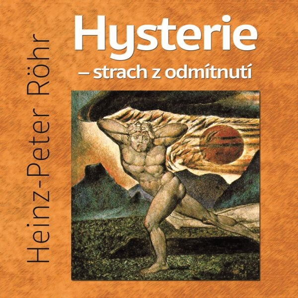 Levně Hysterie – strach z odmítnutí - Heinz-Peter Röhr - audiokniha