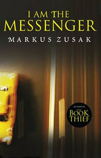 I Am the Messenger - Markus Zusak