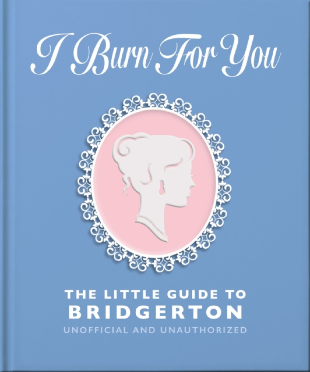 Kniha I Burn For You: The Little Guide to Bridgerton