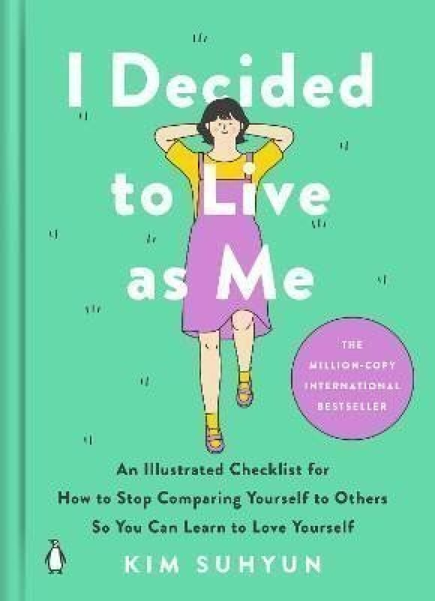 Kniha I Decided to Live as Me: An Illustrated Checklist for How to Stop Comparing Yourself to Others So You Can Learn to Love Yourself