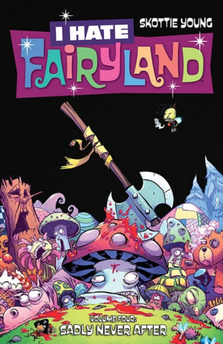 Kniha I Hate Fairyland Volume 4: Sadly Never After
