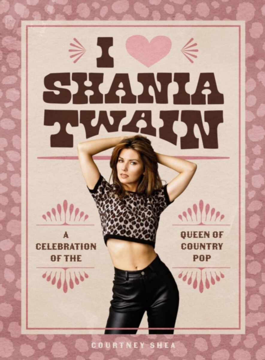 Kniha I Heart Shania Twain
