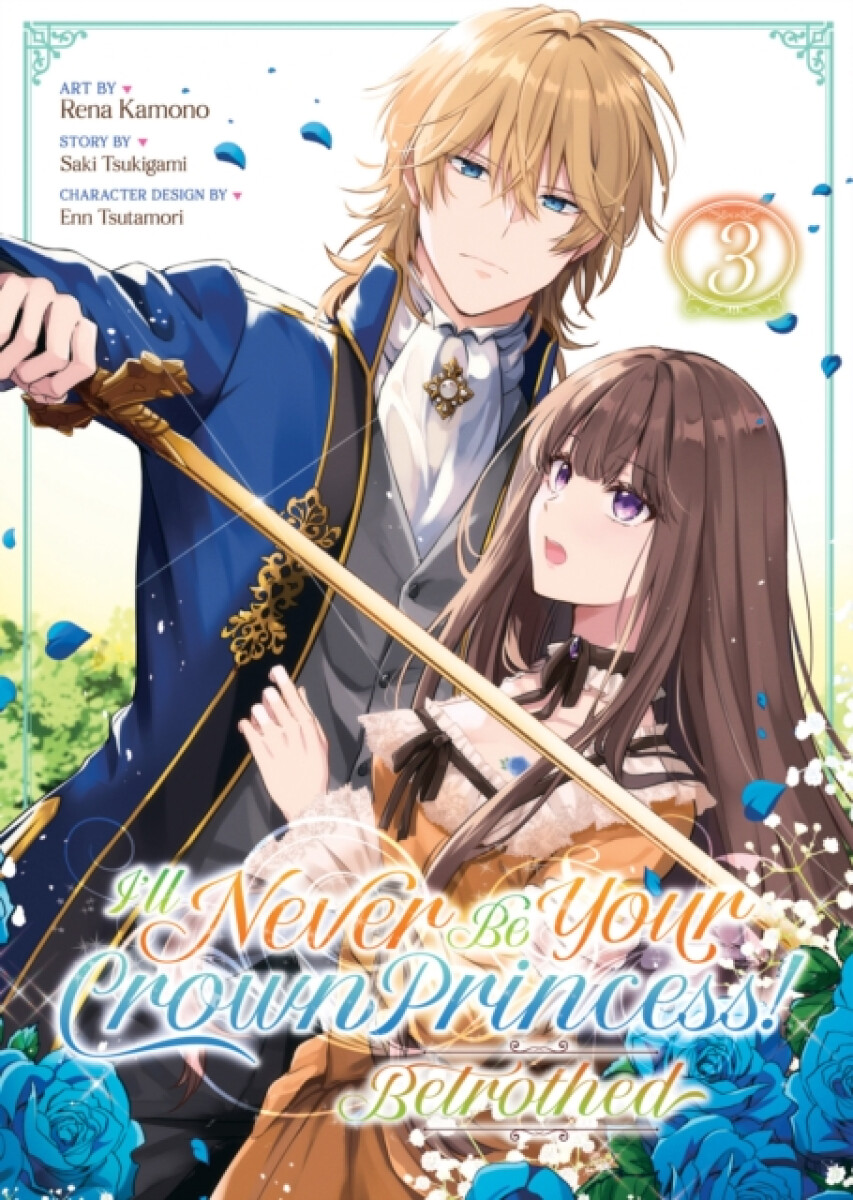 Kniha I'll Never Be Your Crown Princess! - Betrothed (Manga) Vol. 3
