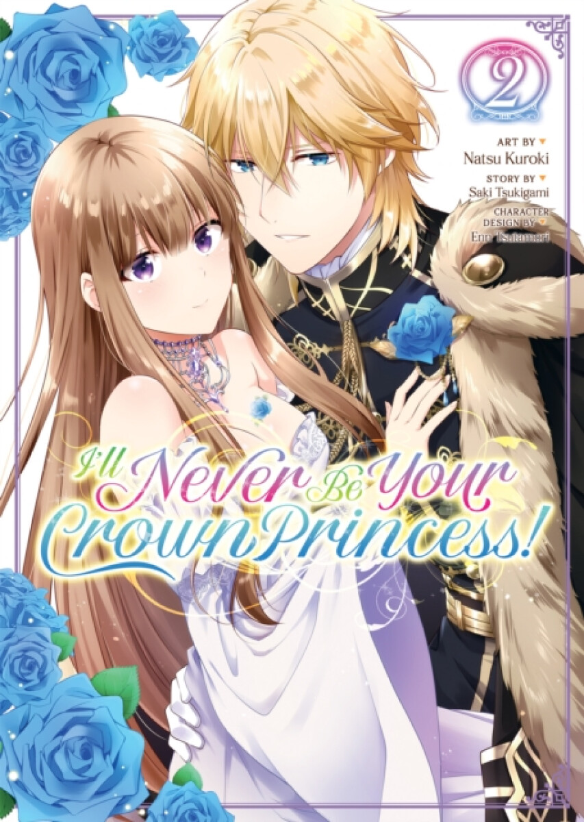 Kniha I'll Never Be Your Crown Princess! (Manga) Vol. 2