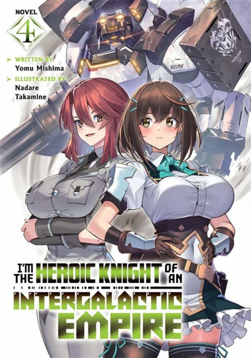 Kniha I'm the Heroic Knight of an Intergalactic Empire! (Light Novel) Vol. 4