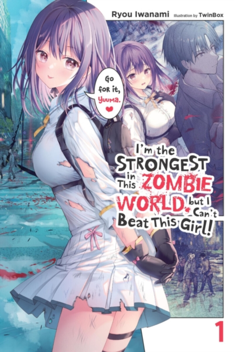 Kniha I'm the Strongest in This Zombie World, But I Can't Beat This Girl!, Vol. 1