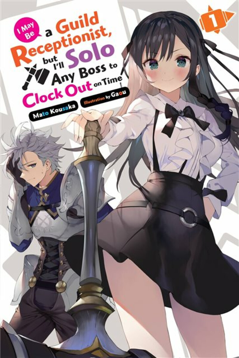 Kniha I May Be a Guild Receptionist, but I’ll Solo Any Boss to Clock Out on Time, Vol. 1 (light novel)