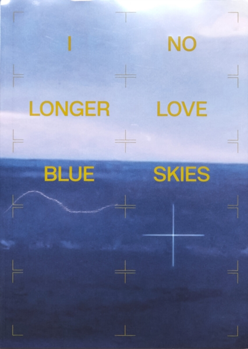 I NO LONGER LOVE BLUE SKIES - Gaetan Uldry