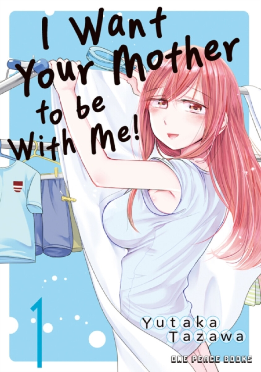 Kniha I Want Your Mother to be With Me! Volume 1