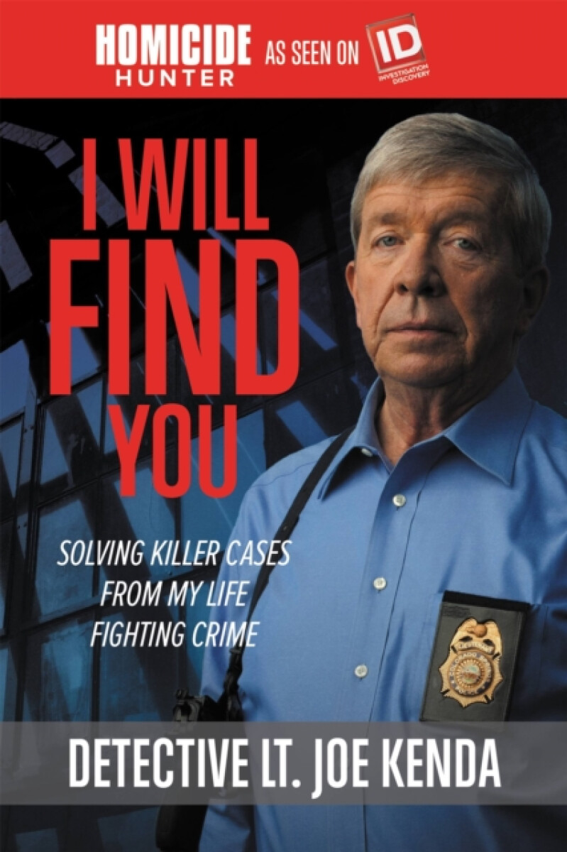 I Will Find You - Detective Lt. Joe Kenda