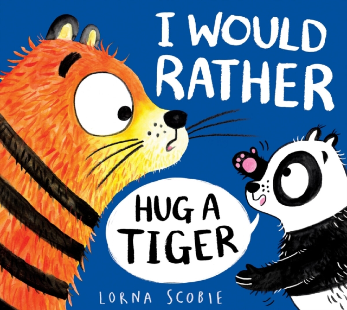 Kniha I Would Rather Hug A Tiger (PB)