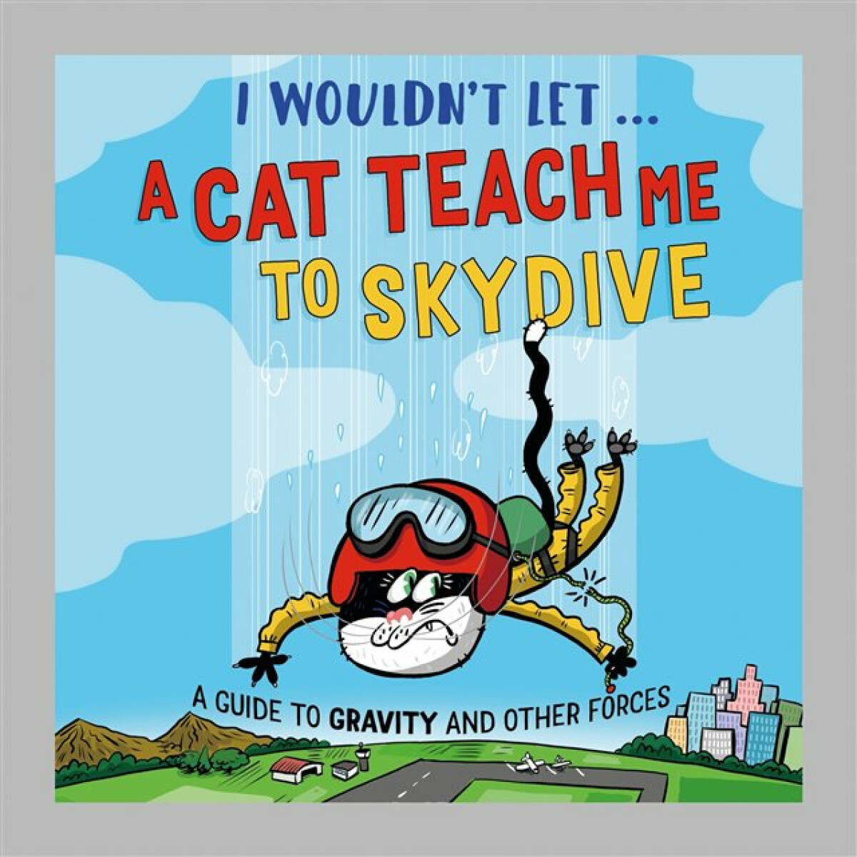 Kniha I Wouldn''t Let a Cat Teach me to Skydive
