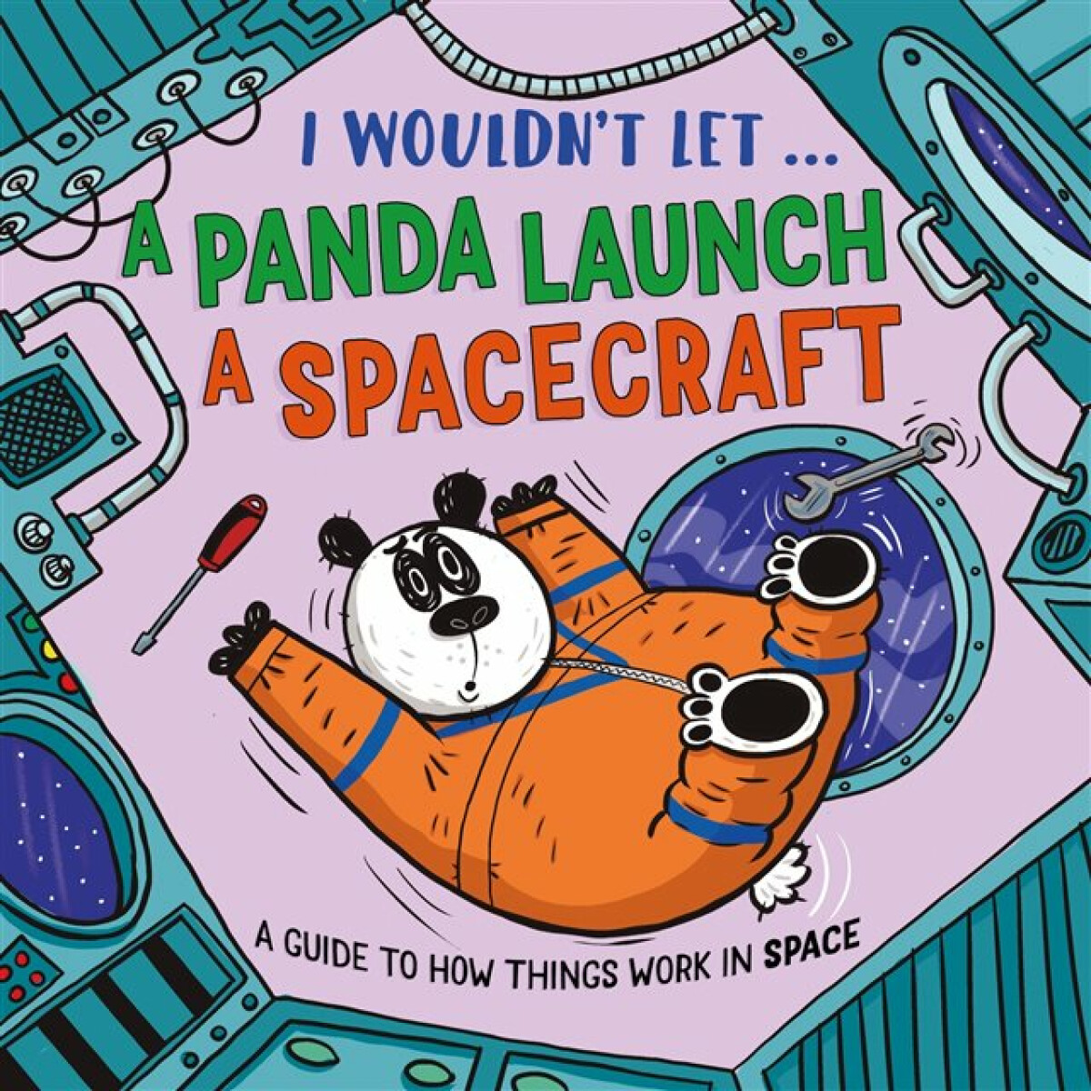 Kniha I Wouldnâ€™t Let a Panda Launch a Spacecraft
