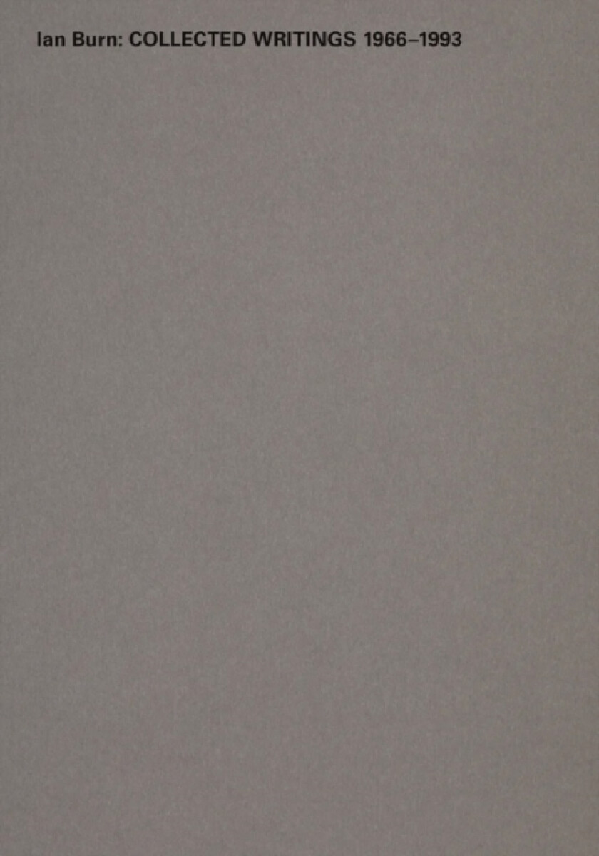 Kniha Ian Burn: Collected Writing 1966-1993