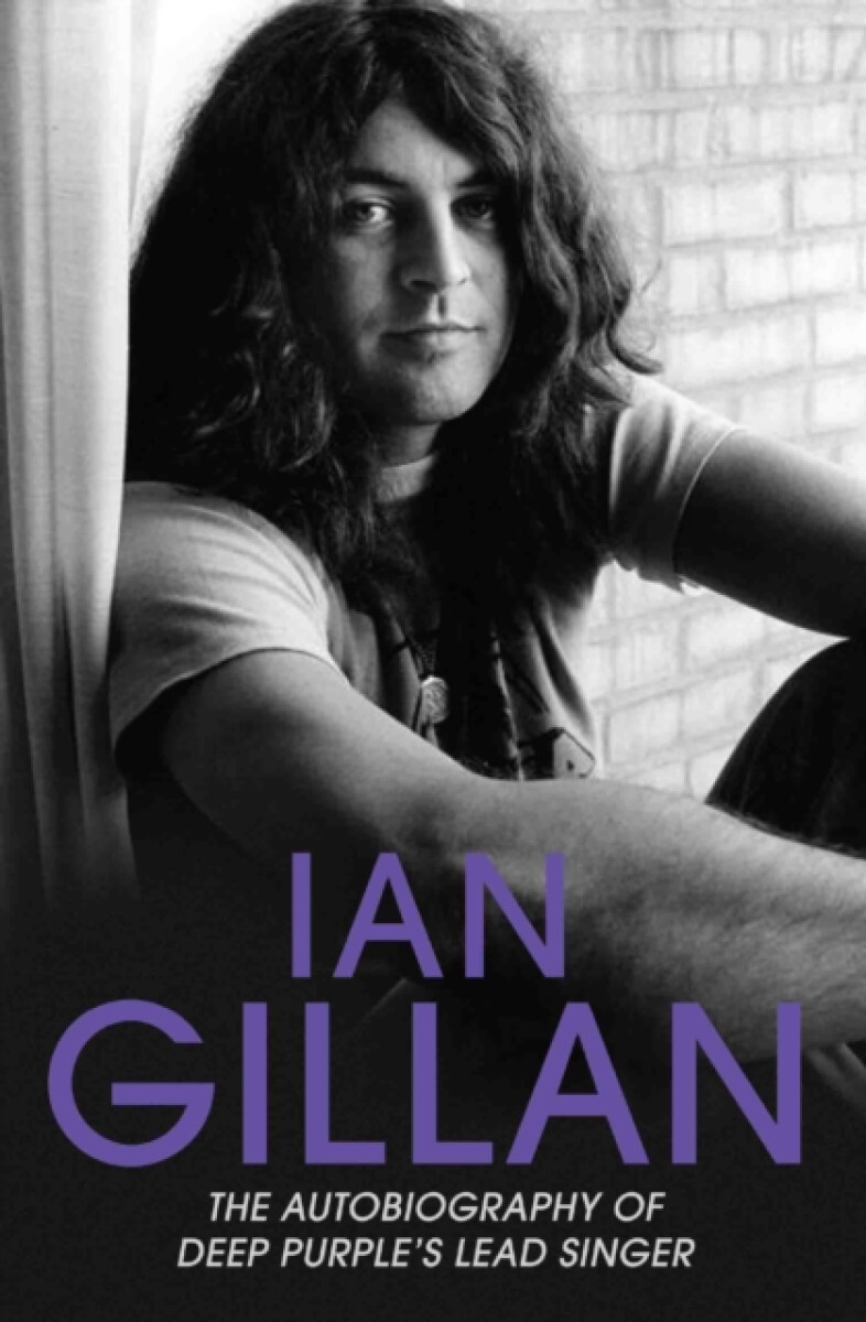 Kniha Ian Gillan - The Autobiography of Deep Purple's Lead Singer