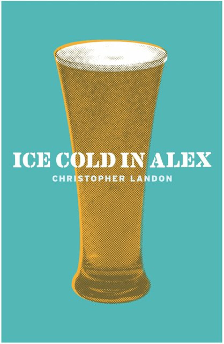 Ice-Cold in Alex - Christopher Landon