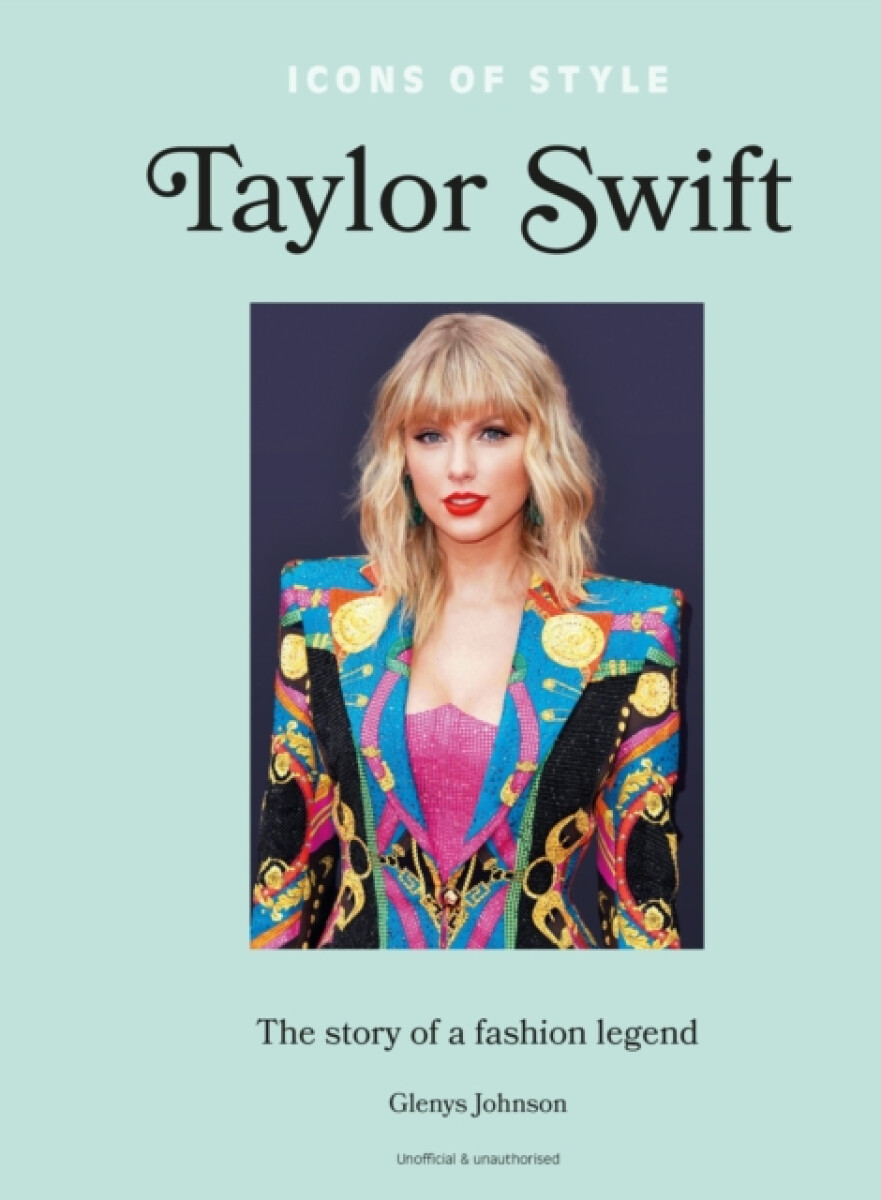 Kniha Icons of Style - Taylor Swift: The story of a fashion icon