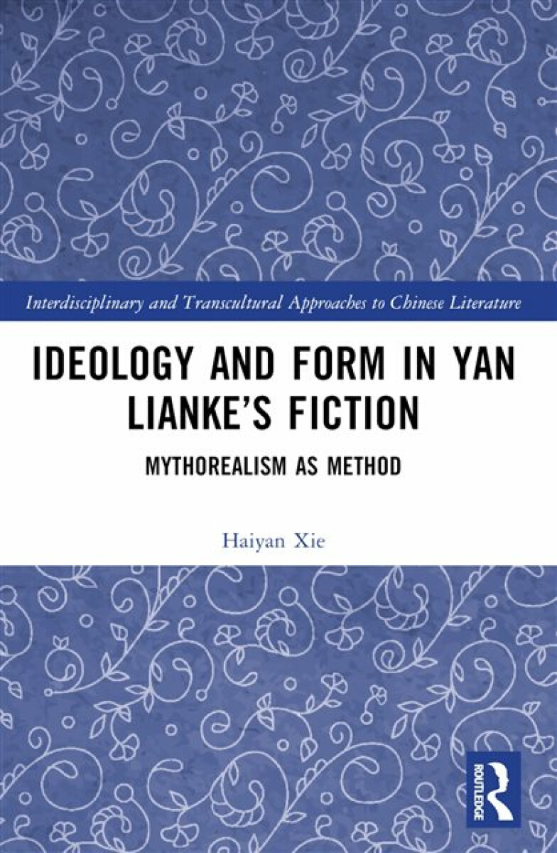 Kniha Ideology and Form in Yan Lianke''s Fiction
