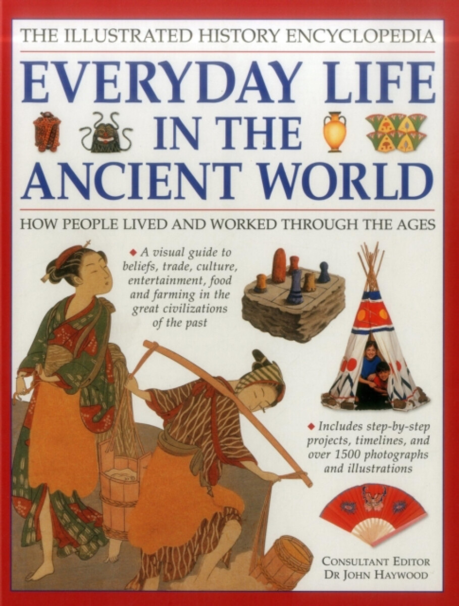 Kniha Illustrated History Encyclopedia Everyday Life in the Ancient World