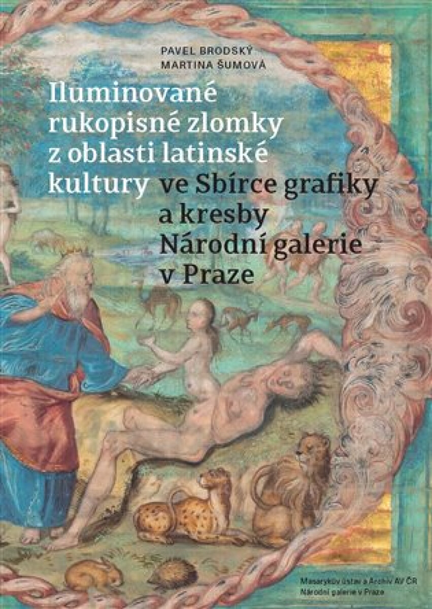 Kniha Iluminované rukopisné zlomky z oblasti latinské kultury ve Sbírce grafiky a kresby Národní galerie v Praze