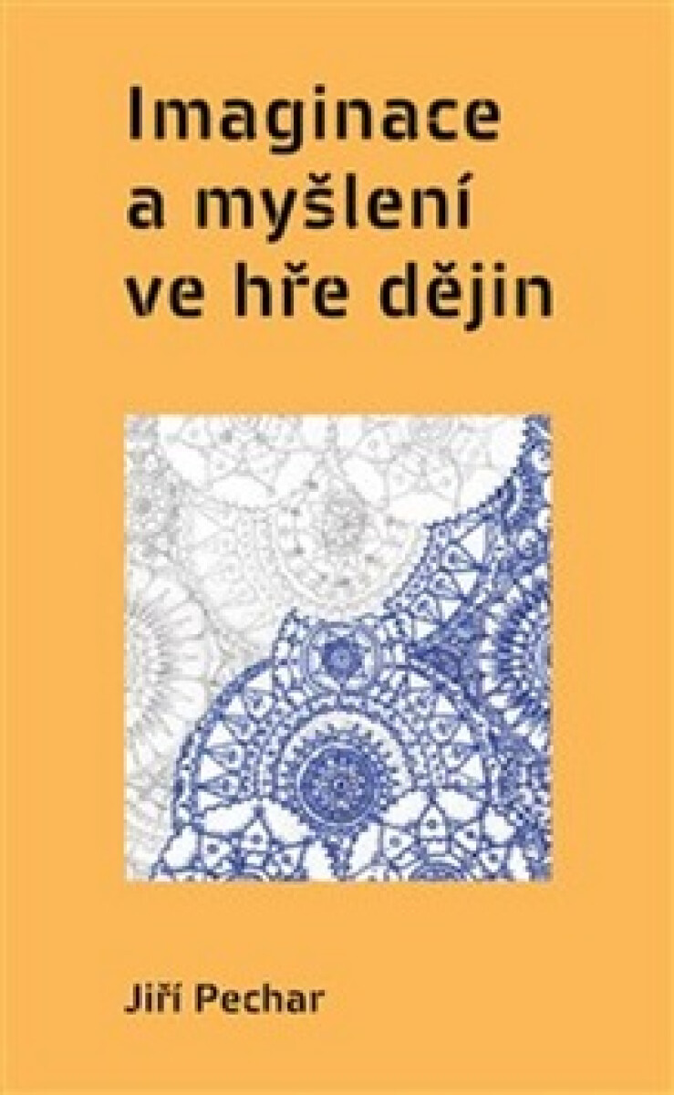 Kniha Imaginace a myšlení ve hře dějin