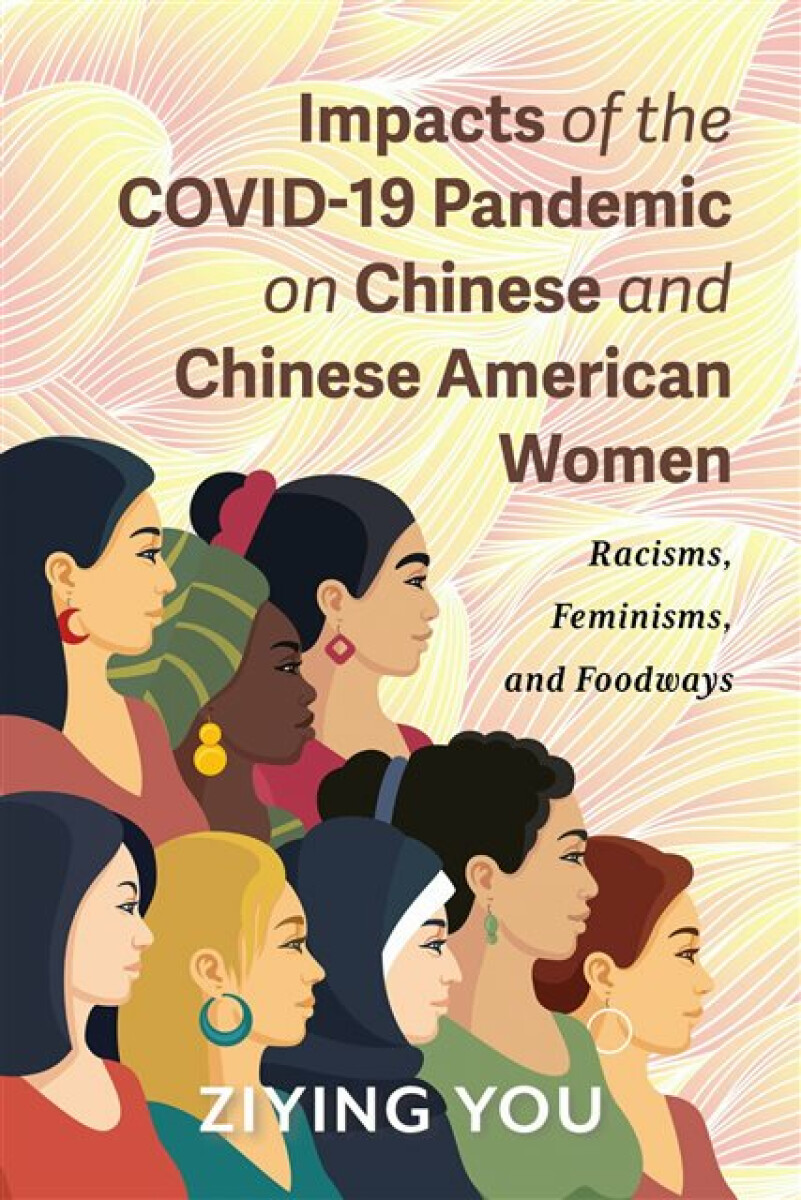 Kniha Impacts of the COVID-19 Pandemic on Chinese and Chinese American Women