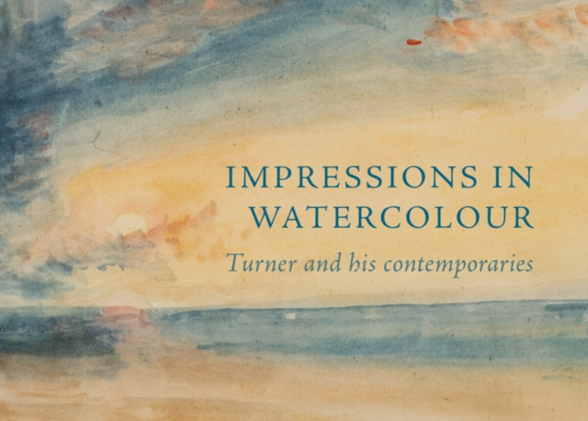 Kniha Impressions in Watercolour: Turner and his Contemporaries