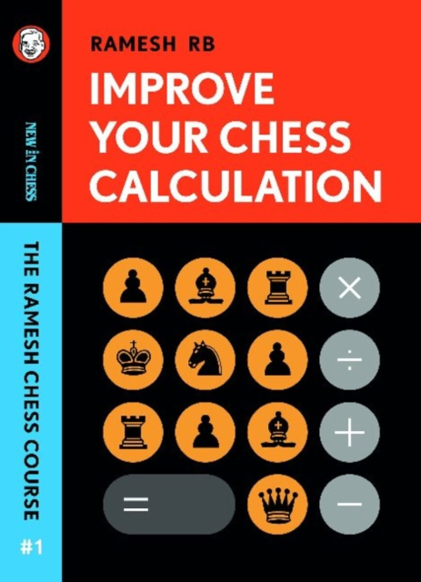 Improve Your Chess Calculation - Ramesh Balsekar