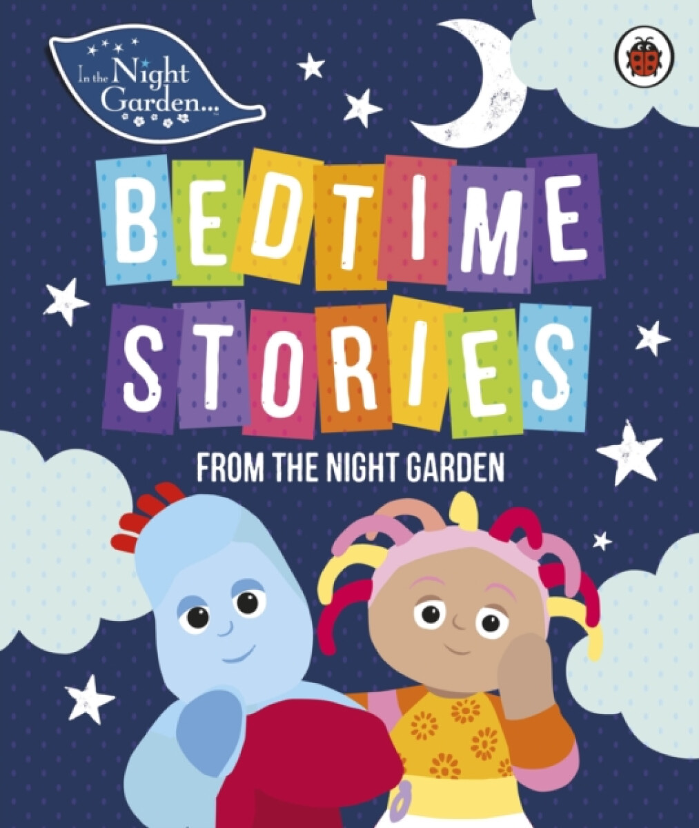 Kniha In the Night Garden: Bedtime Stories from the Night Garden