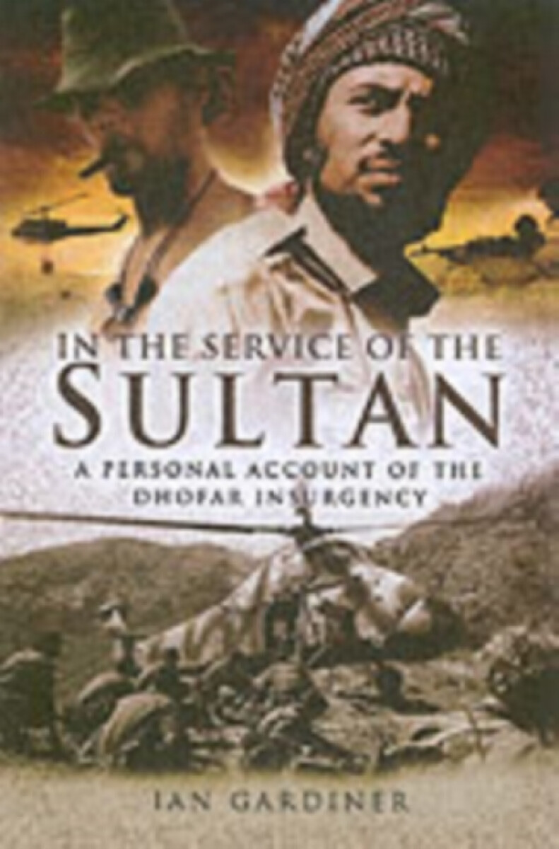 Kniha In the Service of the Sultan: A First Hand Account of the Dhofar Insurgency