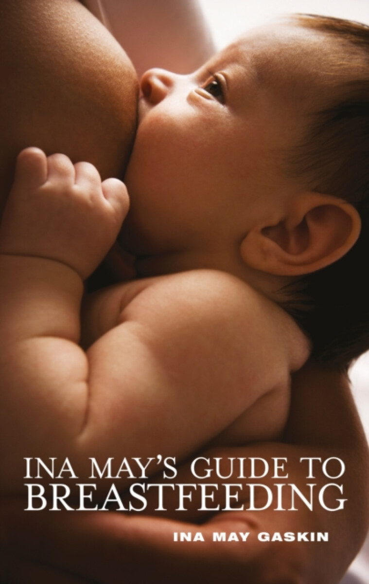 Kniha Ina May's Guide to Breastfeeding
