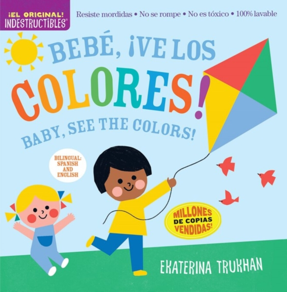 Kniha Indestructibles: Bebe, ve los colores! / Baby, See the Colors! (Bilingual edition)