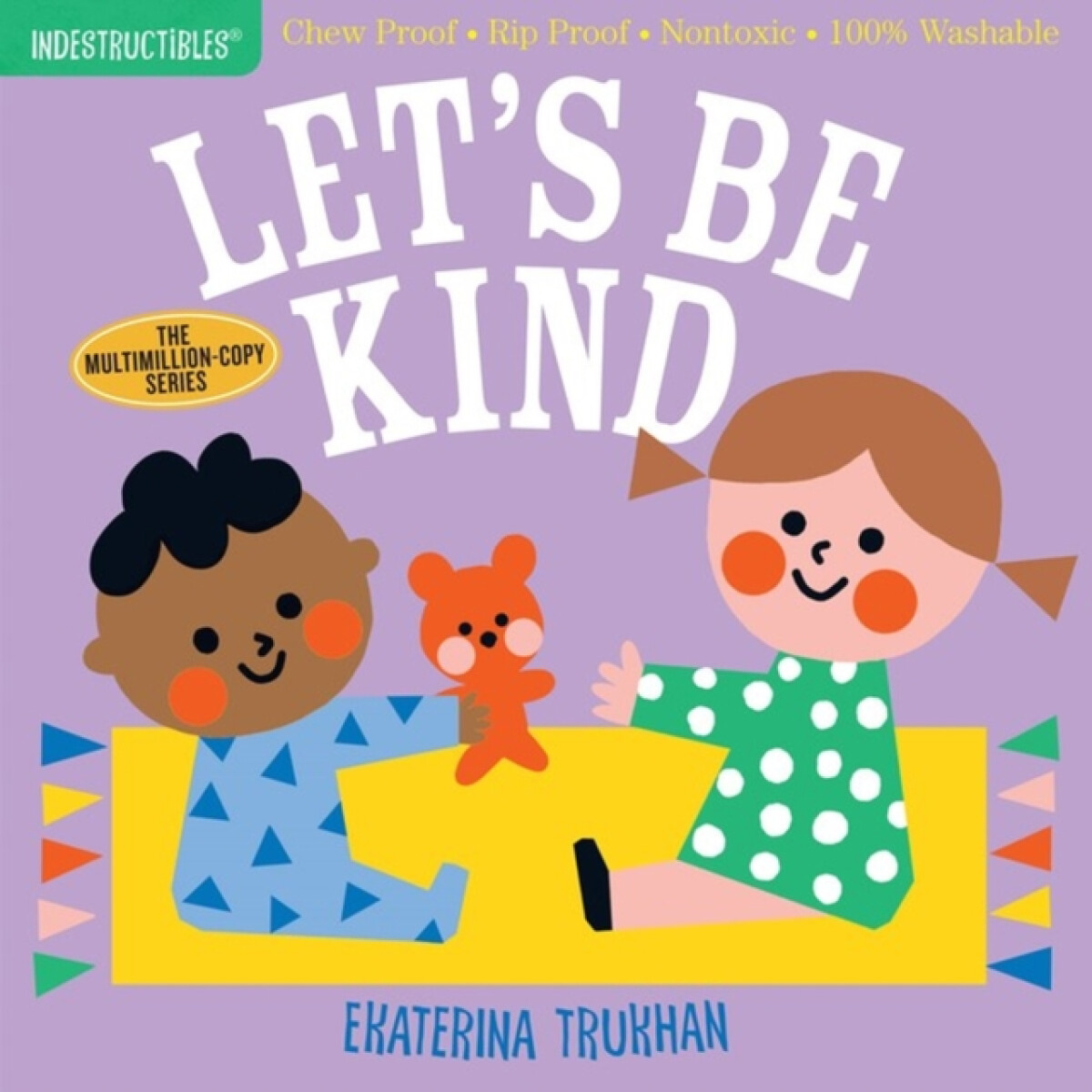 Kniha Indestructibles: Let's Be Kind (A First Book of Manners)