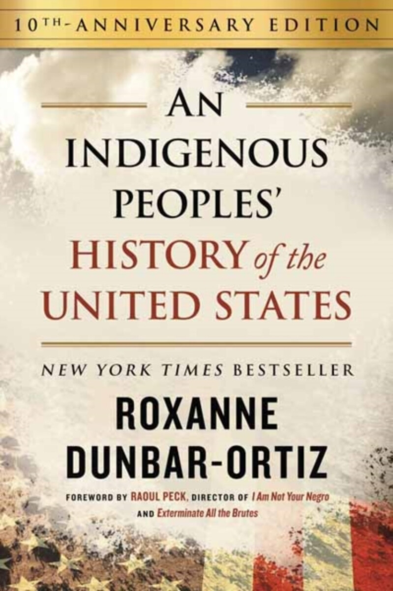 Kniha Indigenous Peoples' History of the United States (10th Anniversary Edition), An