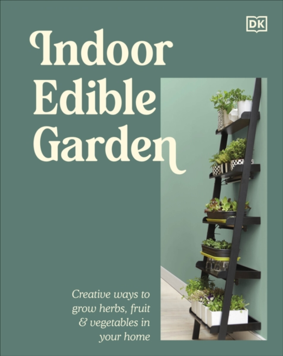 Dorling Kindersley Ltd Indoor Edible Garden - DK