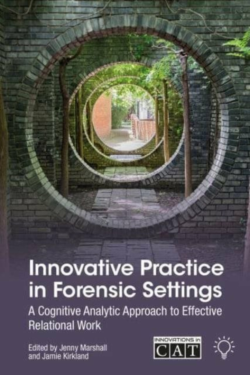 Innovative Practice in Forensic Settings - Jamie Kirkland, Jenny Marshall