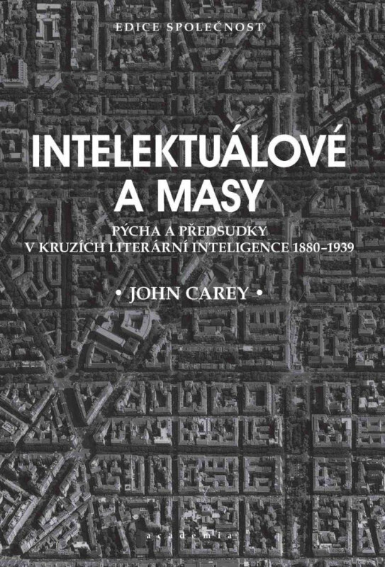 Kniha Intelektuálové a masy - Pýcha a předsudky v kruzích literární inteligence 1880-1939