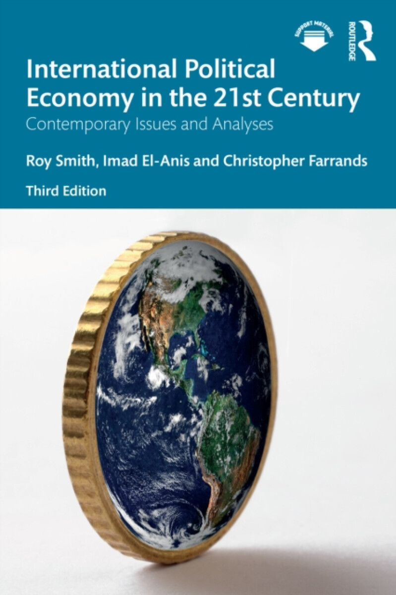 International Political Economy in the 21st Century - Marcroy Smith, Imad El-Anis, Christopher Farrands