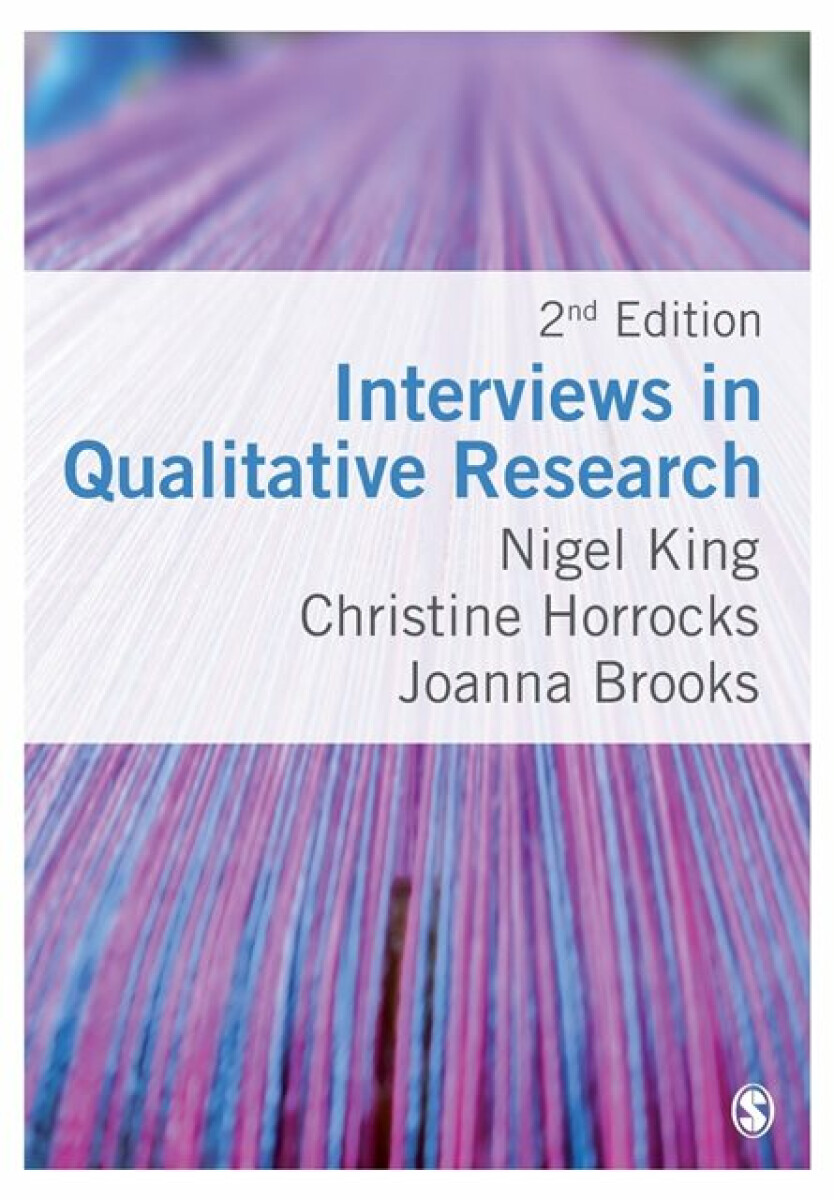 Interviews in Qualitative Research - Nigel King, Christine  Horrocks, Joanna  Brooks