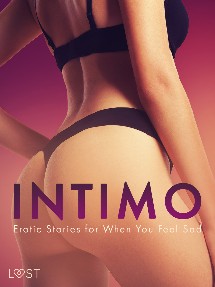 Intimo: Erotic Stories for When You Feel Sad - Christina Tempest, Kristiane Hauer, Saga Stigsdotter, Nicole Löv
